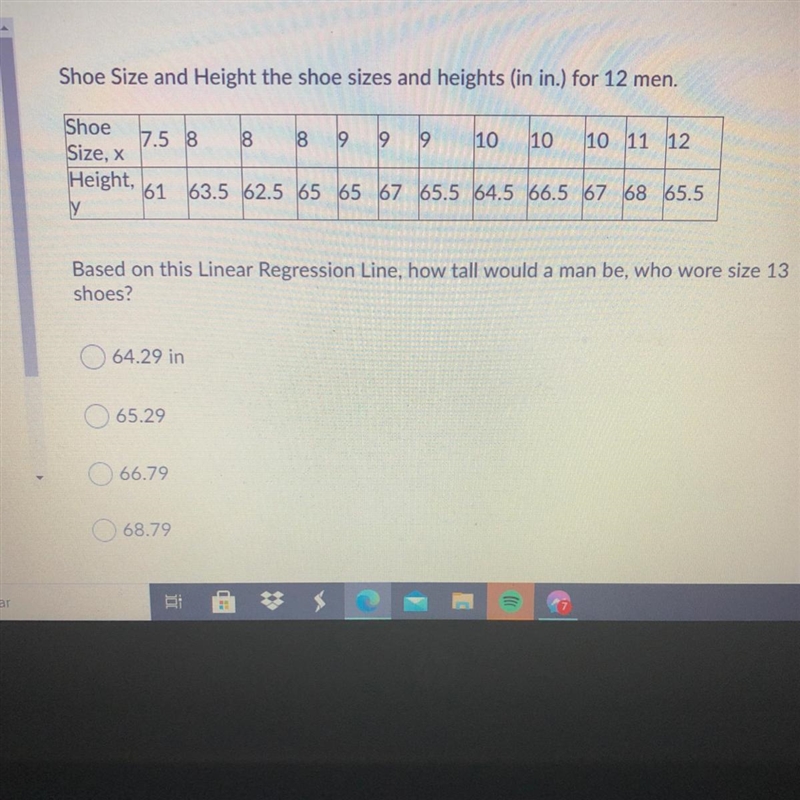 Shoe Size and Height the shoe sizes and heights (in in.) for 12 men. Shoe 7.5 8 8 18 19 19 9 10 10 10 11 12 Size-example-1