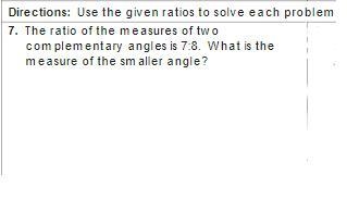 The ratio of the measures of two complementary angles is 7:8. What is the measure-example-1