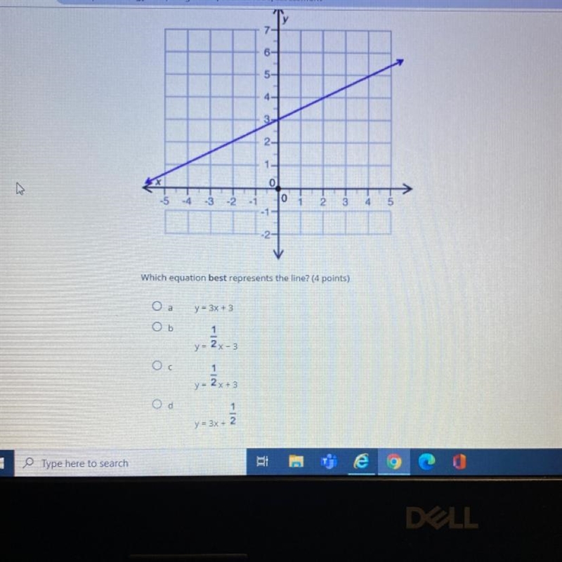 Which equation best represents the line? (4 points) a. y=3x + 3 b. y= 1/2x - 3 c. y-example-1