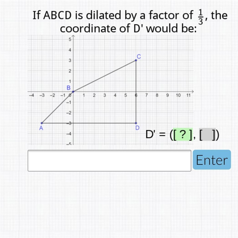 If abcd is dilated by a factor of 1/3 the coordinate d would be-example-1