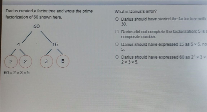 Darius created a factor tree and wrote the prime factorization of 60 shown here what-example-1