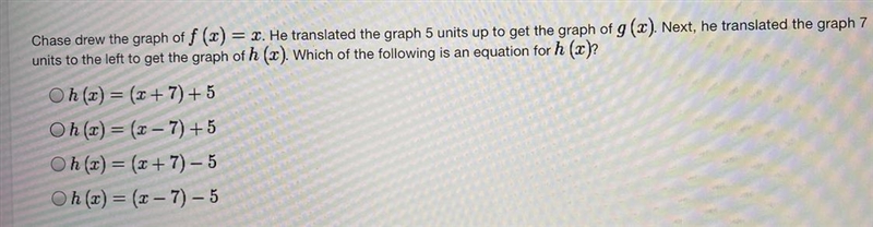 NEED HELP ASAP (timed test) chase drew the graph of f(x)=x. he translated the graph-example-1