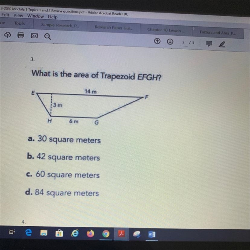 What is the area of Trapezoid EFGH? 14 m H 6 m G a. 30 square meters b. 42 square-example-1