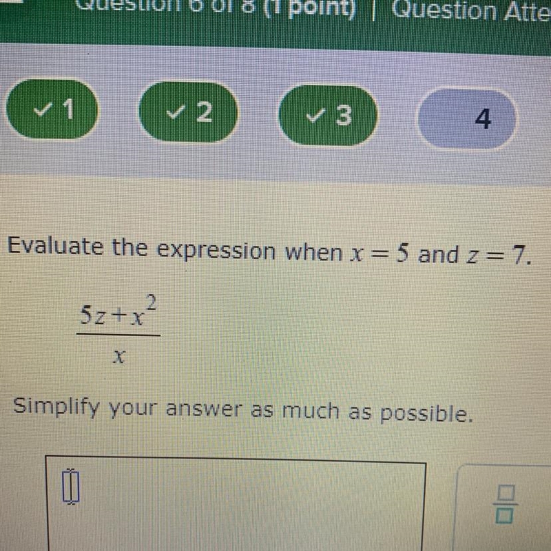 Evaluate the expression when x = 5 and z= 7. 5z +x Simplify your answer as much as-example-1