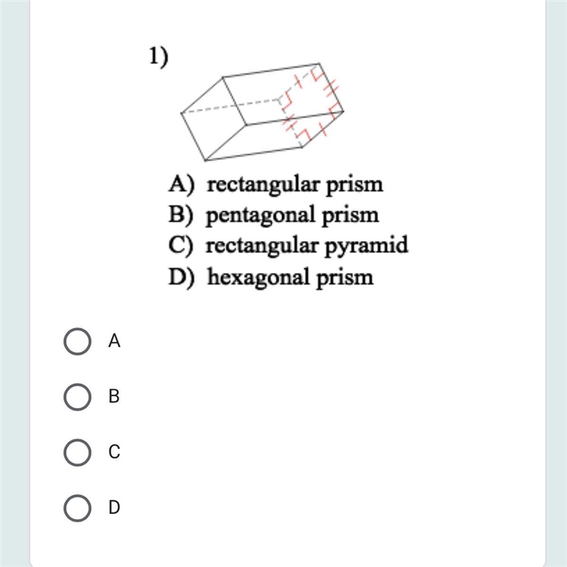 What is this^ a)rectangular prism b)pentagonal prism c)rectangular pyramid d)hexagonal-example-1