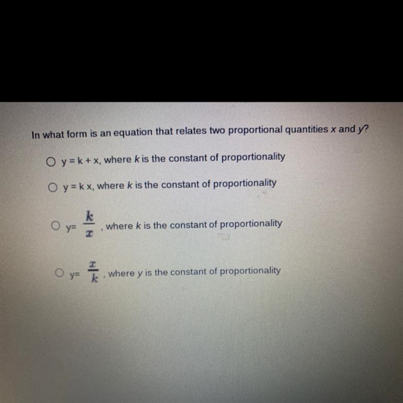 In what form is an equation that relates two proportional quantities x and y? Oy=k-example-1