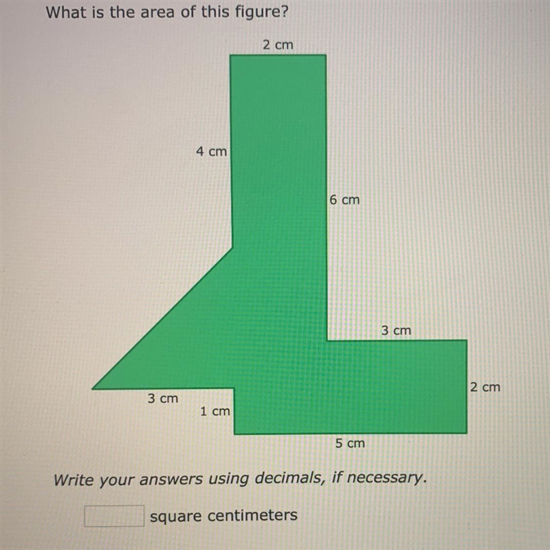 What is the area of this figure? 2 cm 4 cm 6 cm 3 cm 2 cm 3 cm 1 cm 5 cm-example-1