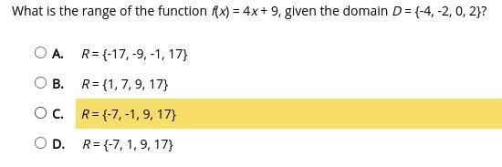 What is the range of the function f(x) = 4x + 9, given the domain D = {-4, -2, 0, 2}? A-example-1