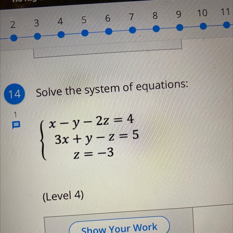 Solve the system of equations. Show all work! x – y – 2z = 4 3x + y - z = 5 z = -3-example-1