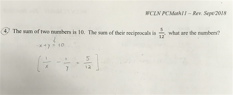 The sum of two numbers is 10. The su of their reciprocals is 5/12. What are the numbers-example-1