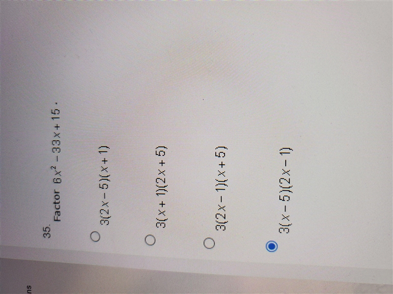 Please help , factor 6x^2-33x+15 A. 3(2x-5)(x+1) B. 3(x+1)(2x+5) C. 3(2x-1)(x+5) D-example-1