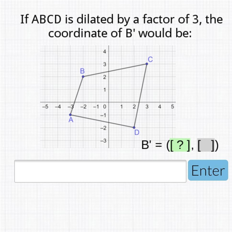 Please help! if abcd is dilated by a factor of 3, the coordinate of b would be-example-1