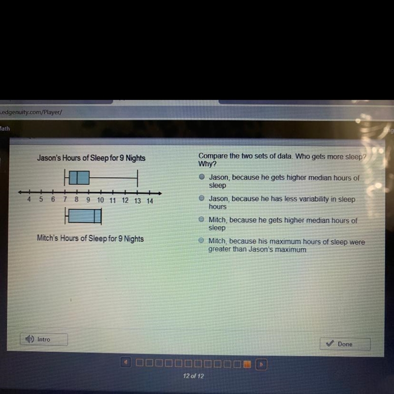 Jason's Hours of Sleep for 9 Nights Compare the two sets of data. Who gets more sleep-example-1