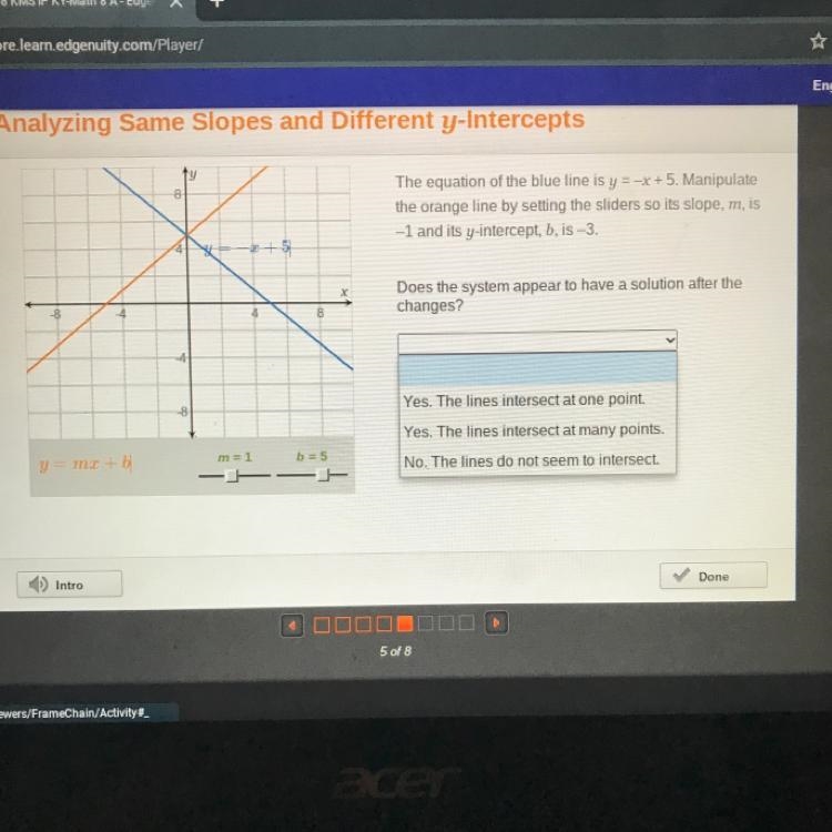 The equation of the blue line is y=-x+5. Manipulate the orange line by setting the-example-1