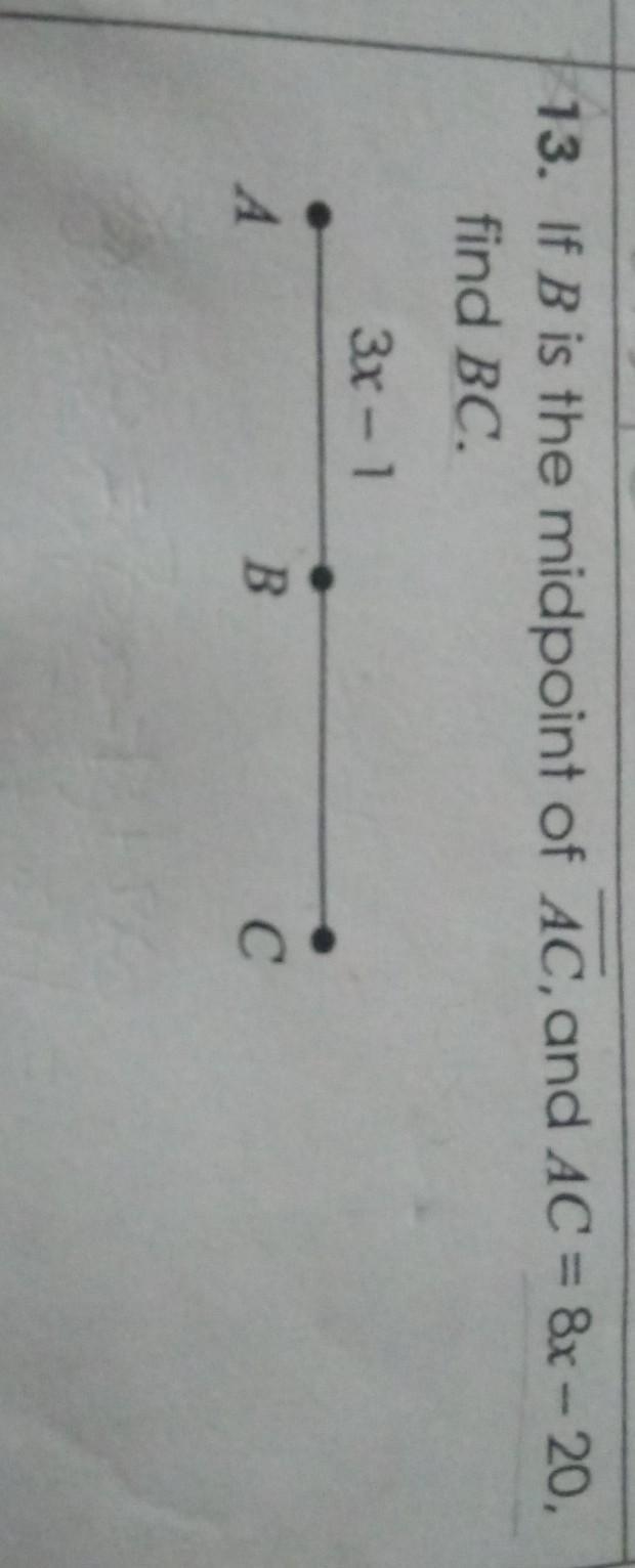 If b is the midpoint of line AC, and AC = 8x-20, find BC.​-example-1