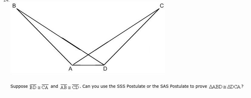 Help plz i will make u a brainllest 24.Can you use the SSS Postulate or the SAS Postulate-example-1