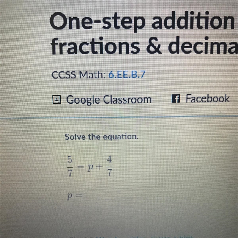 5/7 = p + 4/7 p = Solve the equation.-example-1