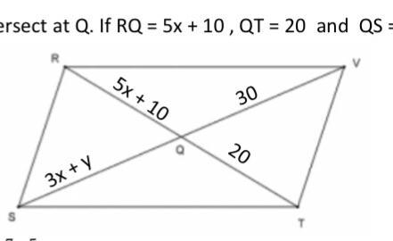 In a parallelogram RSTV, diagonals RY and VS intersect at Q. If RQ=5x+10 ,QT=20 and-example-1