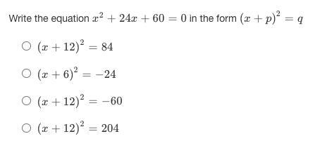 Write the equation x2+24x+60=0 in the form (x+p)2=q-example-1