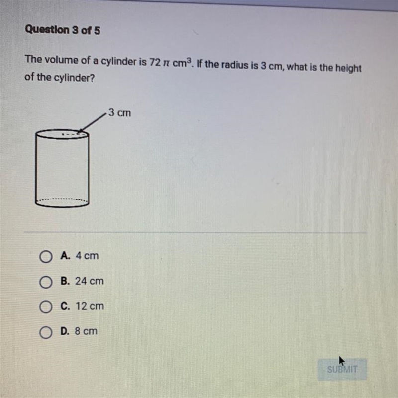 Question 3 of 5 The volume of a cylinder is 72 nom? If the radius is 3 cm, what is-example-1