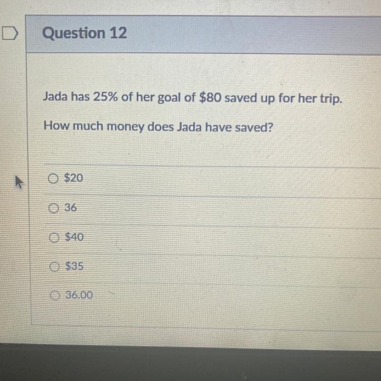 Jada has 25% of her goal of $80 saved up for her trip. How much money does Jada have-example-1