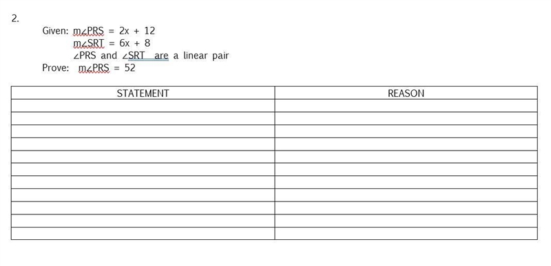 Given: m∠PRS = 2x + 12 m∠SRT = 6x + 8 ∠PRS and ∠SRT are a linear pair Prove: m∠PRS-example-1