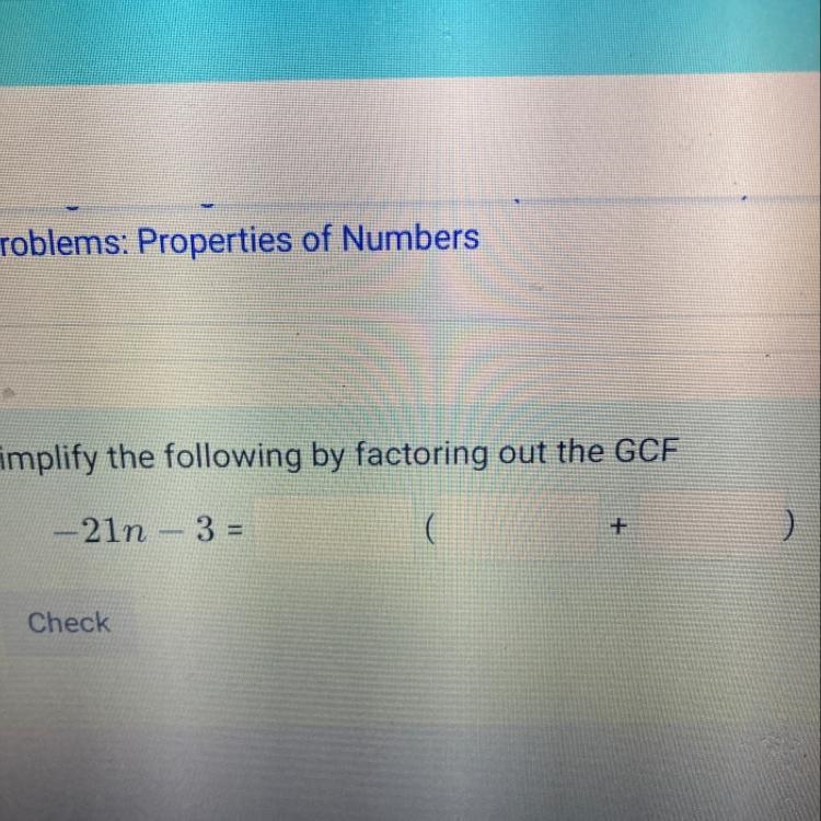 Simplify by factoring out the gcf only answer if you’re sure about the awnser ;)-example-1