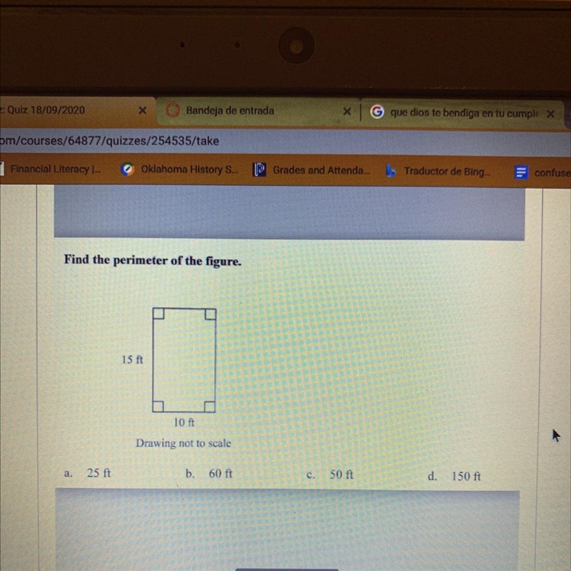 The perimeter of the figure. 15 ft 10 ft Drawing not to scale A.25ft B.60ft C.50ft-example-1