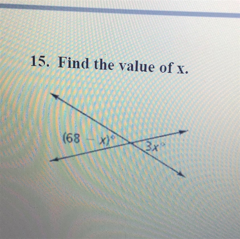 15. Find the value of x. (68 - x) 3x-example-1