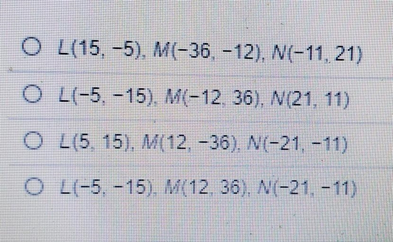 Identify the reflection of the figure with vertices L(-5,15), M(-12,-36), and N(21,-11) across-example-1