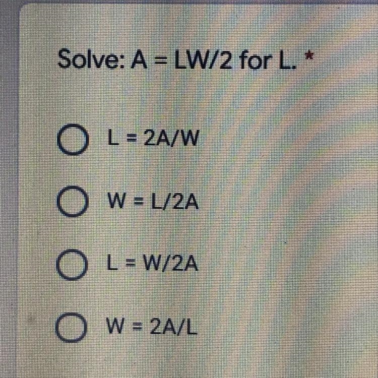 Solve: A = LW/2 for L-example-1