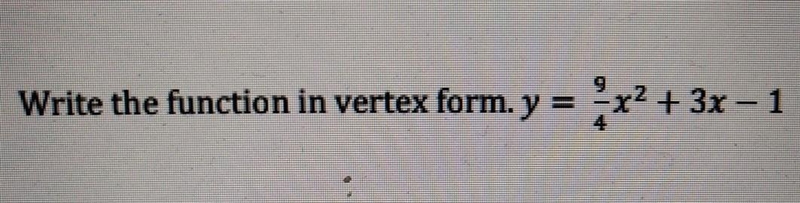 Write the function in vertex form. ​-example-1