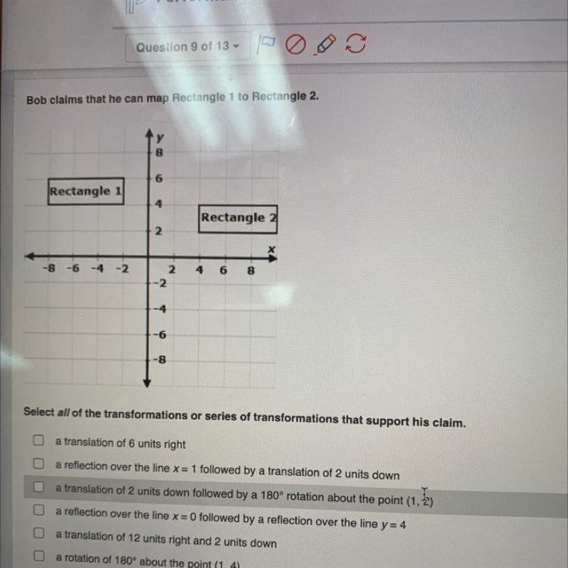 bob claims that he can map rectangle 1 to rectangle 2 select all of the transformations-example-1