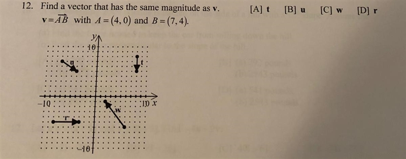 Find a vector that has the same magnitude as v. v=lineAB with A=(4,0) and B=(7,4) [A-example-1