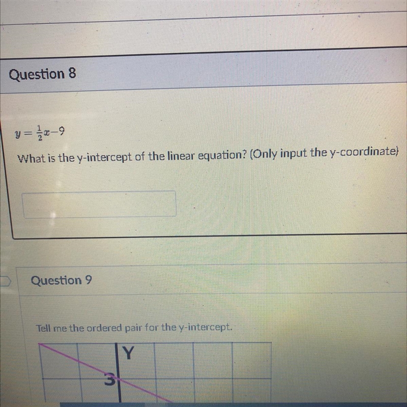 Question 8 y= 2,9 What is the y-intercept of the linear equation? (Only input the-example-1