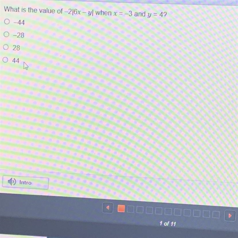 What is the value of -216x - y when x = -3 and y = 4? 044 O -28 O 28 O 44-example-1