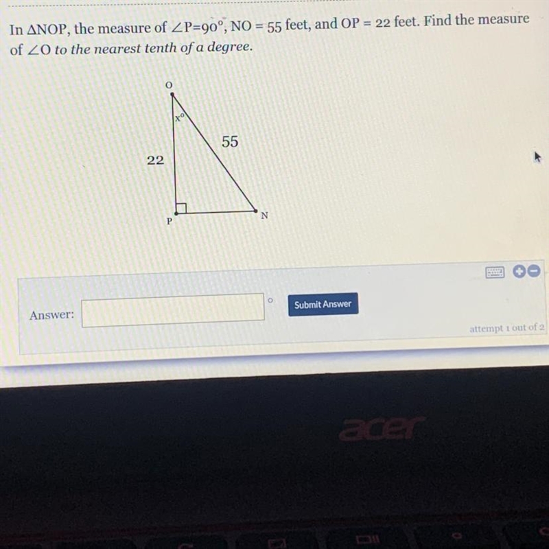 In NOP, the measure of P=90°, NO = 55 feet, and OP = 22 feet. Find the measure of-example-1