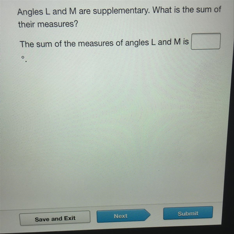 Angles L and M are supplementary. What is the sum of their measures? The sum of the-example-1