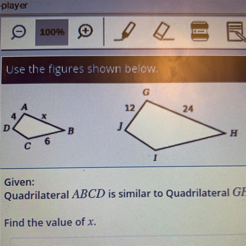 Given: Quadrilateral ABCD is similar to Quadrilateral GHIJ. Find the value of x. A-example-1