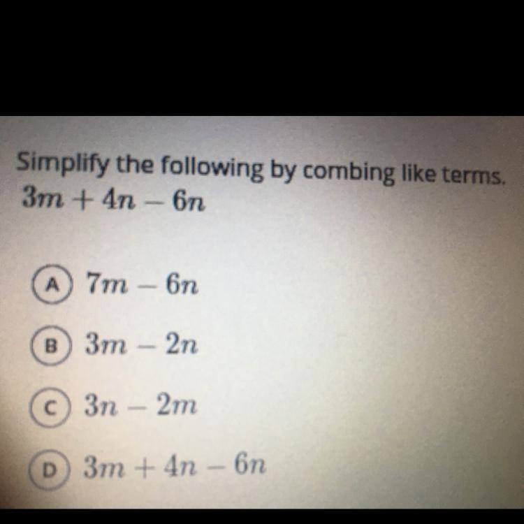 Simplify the following by combing like terms. Зm + 4m — бm А) 7т бп в) 3т — 2n c) Зm-example-1