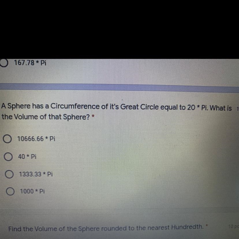 PLEASE HELP!!!!! A sphere has a circumference of its great circle equal to 20 Pi what-example-1