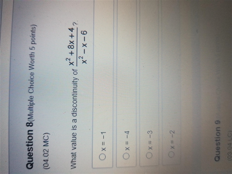 What is the value of discontinuity of x^2+8x+4/x^2-x-6? Choices:-example-1