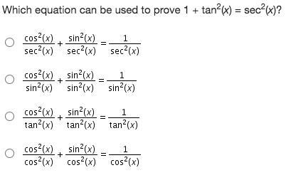 Which equation can be used to prove 1 + tan2(x) = sec2(x)?-example-1