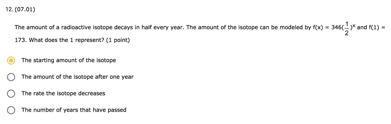 The amount of a radioactive isotope decays in half every year. The amount of the isotope-example-1