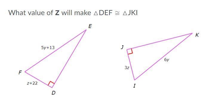 What value of z will make △DEF ≅ △JKI-example-1