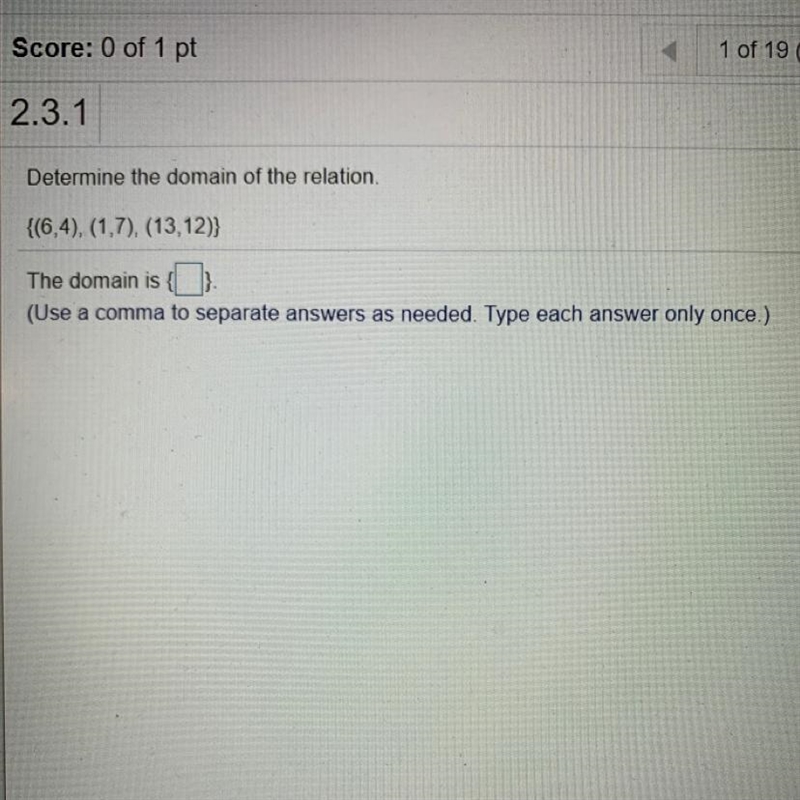 Determine the domain of the relation. {(6,4), (1,7), (13,12)}-example-1