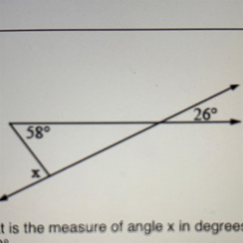 26° 58° X What is the measure of angle x in degrees? a. 70° b. 84° C. 96° d. 122°-example-1