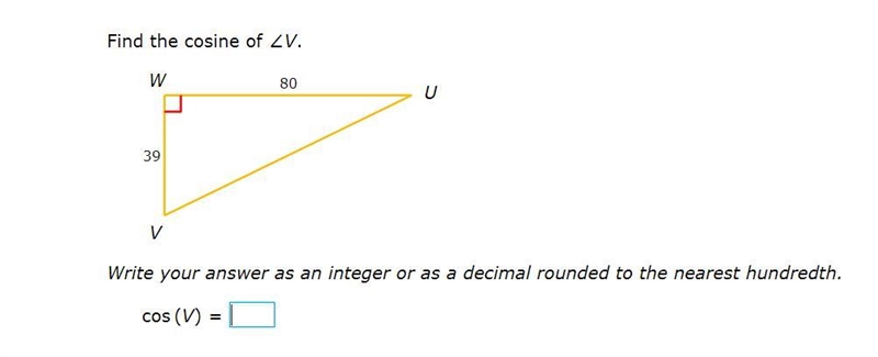 PLEASE HELP ASAP!!! I NEED CORRECT ANSWERS ONLY PLEASE!!! Find the cosine of ∠V. Write-example-1