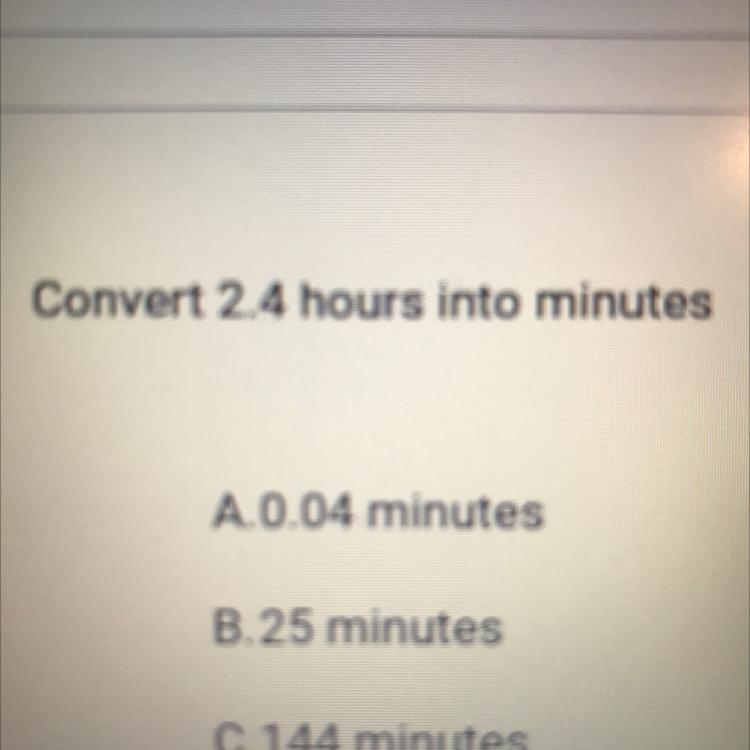 Convert 2.4 hours into minutes?-example-1