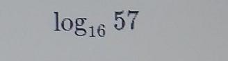 Use common logarithms or natural logarithms and a calculator to evaluate to four decimals-example-1